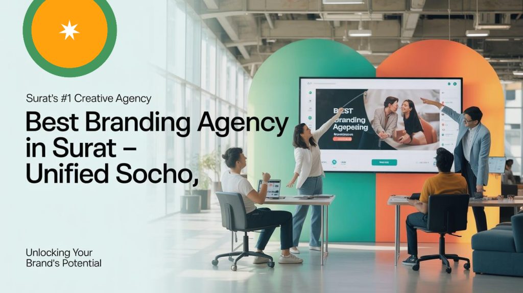 Best Branding Agency in Surat: Unified Socho Digital Marketing & Creative Solutions
